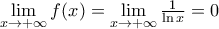 \underset{x\to +\infty }{\mathop{\lim }}\,f(x)=\underset{x\to +\infty }{\mathop{\lim }}\,\frac{1}{\ln x}=0