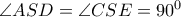 \angle ASD=\angle CSE=90^{0}