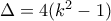 \Delta=4(k^2-1)