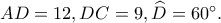AD=12, DC=9, \widehat D=60^\circ.