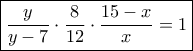 \boxed {\dfrac {y}{y-7}\cdot \dfrac {8}{12}\cdot \dfrac {15-x}{x}=1} 
