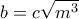 b=c\sqrt{m^3}