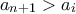 a_{n+1} > a_i a_{n+1} > a_i