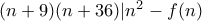 (n+9)(n+36)|n^2-f(n)