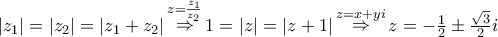 \left| {{z_1}} \right| = \left| {{z_2}} \right| = \left| {{z_1} + {z_2}} \right|\mathop  \Rightarrow \limits^{z = \frac{{{z_1}}}{{{z_2}}}} 1 = \left| z \right| = \left| {z + 1} \right|\mathop  \Rightarrow \limits^{z = x + yi} z =  - \frac{1}{2} \pm \frac{{\sqrt 3 }}{2}i