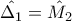 \hat{\Delta  _1}=\hat{M_2 }