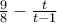 \frac{9}{8} - \frac{t}{t-1}