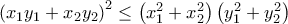 \left ( x_{1} y_{1}+x_{2}y_{2}\right )^{2}\leq \left ( x_{1}^{2}+x_{2}^{2} \right )\left ( y_{1}^{2} +y_{2}^{2}\right)