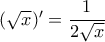 (\sqrt{x})^{\prime} = \dfrac{1}{2\sqrt{x}}