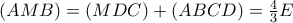 (AMB)=(MDC)+(ABCD)=\frac{4}{3}E
