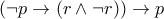 (\neg p\rightarrow(r\wedge\neg r))\rightarrow p (\neg p\rightarrow(r\wedge\neg r))\rightarrow p