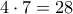 4\cdot7=28