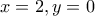\displaystyle{x=2, y=0}