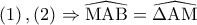 \left( 1 \right),\left( 2 \right) \Rightarrow \widehat {{\rm M}{\rm A}{\rm B}} = \widehat {\Delta {\rm A}{\rm M}}