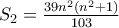 S_2 = \frac{39n^2(n^2 + 1)}{103}