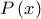 P\left( x\right)