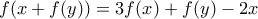 f(x+f(y))=3f(x)+f(y)-2x