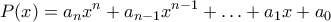\displaystyle{P(x)=a_{n}x^{n}+a_{n-1}x^{n-1}+\ldots +a_{1}x+a_{0}}