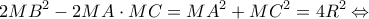 \displaystyle 2M{B^2} - 2MA \cdot MC = M{A^2} + M{C^2} = 4{R^2} \Leftrightarrow 