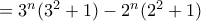 =3^{n}(3^{2}+1)-2^{n}(2^{2}+1)