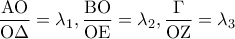 \displaystyle{\frac{{{\rm A}{\rm O}}}{{{\rm O}\Delta }} = \lambda _1 ,\frac{{{\rm B}{\rm O}}}{{{\rm O}{\rm E}}} = \lambda _2 ,\frac{{\Gamma {\rmO}}}{{{\rm O}{\rm Z}}} = \lambda _3 }