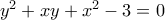 y^2 + xy +x^2 - 3 = 0