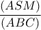 \displaystyle\frac{(ASM)}{(ABC)}