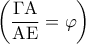 \left( {\displaystyle\frac{{\Gamma {\rm A}}}{{{\rm A}{\rm E}}} = \varphi } \right)