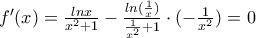 f'(x)= \frac{lnx}{x^2+1}-\frac{ln(\frac{1}{x})}{\frac{1}{x^2}+1}\cdot (-\frac{1}{x^2})= 0