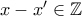 x-x' \in \mathbb{Z}