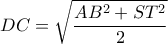 \displaystyle{DC=\sqrt{\frac{AB^2+ST^2}{2}}}