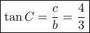 \boxed{\tan C = \frac{c}{b} = \frac{4}{3}}