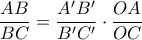 \displaystyle{ \dfrac {AB}{BC} = \dfrac {A'B'}{B'C'}  \cdot \dfrac {OA}{OC} }