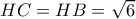 HC=HB=\sqrt{6}