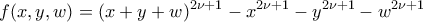 \displaystyle{ f(x,y,w)=(x+y+w)^{2\nu+1}-x^{2\nu+1}-y^{2\nu+1}-w^{2\nu+1}}