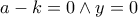 a-k=0\wedge y=0