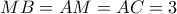 MB=AM=AC=3