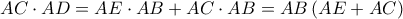 AC \cdot AD = AE \cdot AB + AC \cdot AB = AB\left( {AE + AC} \right) AC \cdot AD = AE \cdot AB + AC \cdot AB = AB\left( {AE + AC} \right)