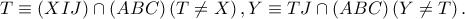  T\equiv \left ( XIJ \right )\cap \left ( ABC \right )\left ( T\neq X \right ),Y\equiv TJ\cap \left ( ABC \right )\left ( Y\neq T \right ).