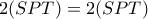 2(SPT)=2(SPT)