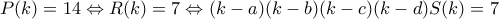 P(k)=14 \Leftrightarrow R(k)=7 \Leftrightarrow (k-a)(k-b)(k-c)(k-d)S(k)=7