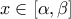 x\in [\alpha,\beta]
