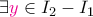 \exists \color{magenta} y \color{black} \in I_{2} - I_{1}