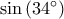 \sin\left(34^{\circ}\right)