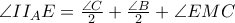 \angle II_{A}E=\frac{\angle C}{2}+\frac{\angle B}{2} +\angle EMC