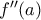 f''(a)