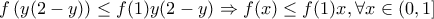 f\left(y(2-y)\right) \le f(1)y(2-y) \Rightarrow f(x) \le f(1)x, \forall x \in (0,1]