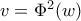 v=\Phi^2 (w)