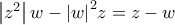 \left| {{z^2}} \right|w - {\left| w \right|^2}z = z - w