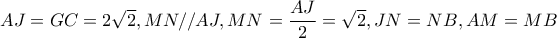 AJ=GC=2\sqrt{2},MN//AJ,MN=\dfrac{AJ}{2}=\sqrt{2},JN=NB,AM=MB